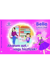 Akarom azt, vagy hisztizek! - Bella, a szeretet tündér 1.