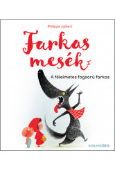 Farkasmesék - A félelmetes fogsorú farkas