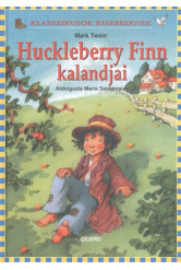 Huckleberry Finn kalandjai /Klasszikusok kisebbeknek