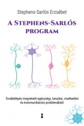 A Stephens-Sarlós-program - Továbblépés megrekedt egészségi, tanulási, viselkedési és kommunikációs problémákból