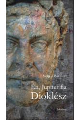 Én, Jupiter fia Dioklész (e-könyv)