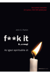 F**k it - B...a meg! - Az igazi spirituális út (e-könyv)