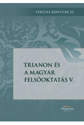 Trianon és a magyar felsőoktatás V. - VERITAS Könyvek