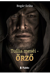 Tullia meséi - Őrző (e-könyv)