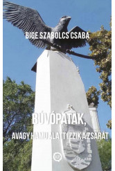 BÚVÓPATAK, avagy HAMU ALATT IZZIK a ZSARÁT (e-könyv)