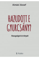 Hazudott e Gyurcsány? (e-könyv)