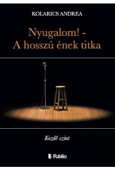 Nyugalom! - A hosszú ének titka (e-könyv)