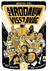 Az irodalom visszavág 3. - A hit fényétől az ész világosságáig (új kiadás)