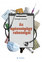 Az egészségügy rabszolgái (e-könyv)