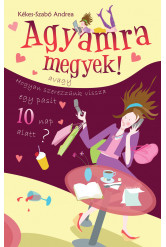 Agyamra megyek! avagy Hogyan szerezzünk vissza egy pasit 10 nap alatt? (e-könyv)