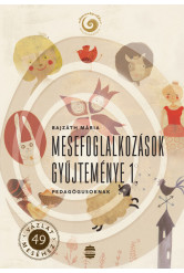 Mesefoglalkozások gyűjteménye 1. - Pedagógusoknak - Népmesekincstár (új kiadás)