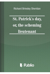 St. Patrick's Day, or, the scheming lieutenant (e-könyv)