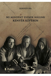 Mi mindent esznek nálunk kenyér képében (e-könyv)