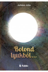 Bolond lyukból... (e-könyv)