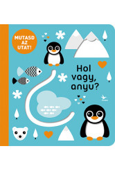 Mutasd az utat! - Hol vagy, anyu?