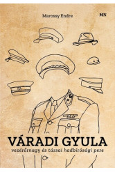 Váradi Gyula vezérőrnagy és társai hadbírósági pere