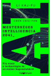 Mesterséges intelligencia 2041 - Tíz vízió a technológia és az ember kapcsolatáról