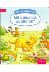 Mit csinálnak az állatok? /Első ablakos könyvem
