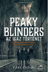 Peaky Blinders – Az igaz történet