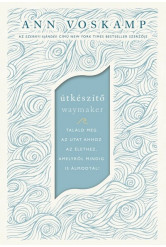 Útkészítő - Találd meg az utat ahhoz az élethez, amelyről mindig is álmodtál!