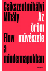 Az öröm művészete - Flow a mindennapokban (új kiadás)